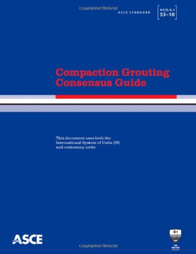 9780784410943: Compaction Grouting Consensus Guide: Asce Standard: Asce/G-i 53-10