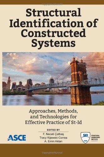 Structural Identification of Constructed Systems: Approaches, Methods, and Technologies for Effective Practice of St-Id (9780784411971) by American Society Of Civil Engineers