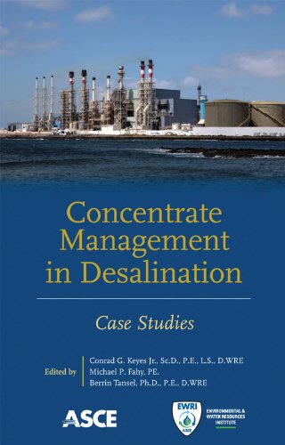 Concentrate Management in Desalination: Case Studies (9780784412107) by Conrad G. Keyes Jr.; Michael P. Fahy; Berrin Tansel