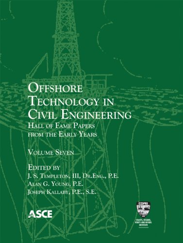 Imagen de archivo de OFFSHORE TECHNOLOGY IN CIVIL ENGINEERING, VOLUME 7: HALL OF FAME PAPERS FROM THE EARLY YEARS a la venta por Basi6 International