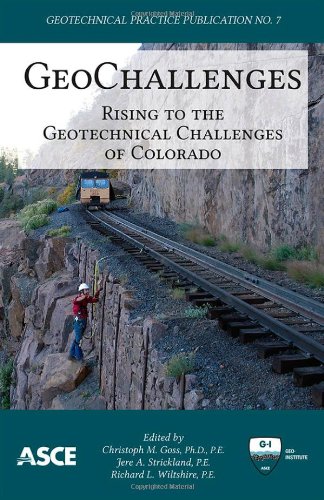 Stock image for Geo Challenges: Rising to the Geotechnical Challenges of Colorado: Proceedings of the 2012 Biennial Geotechnical Seminar November 9, 2012 Denver, Colorado for sale by Revaluation Books