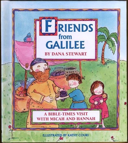 Friends from Galilee: A Bible-Times Visit With Micah and Hannah (Little Deer Books) (9780784700037) by Stewart, Dana; Couri, Kathryn A.