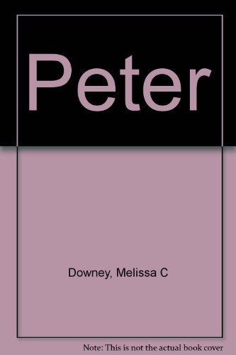 Peter (9780784700341) by Downey, Melissa C