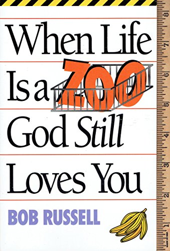 Stock image for When Life Is a Zoo God Still Loves You for sale by SecondSale