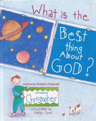 What Is the Best Thing About God? (9780784701638) by Christine Harder Tangvald; Kathryn A. Couri