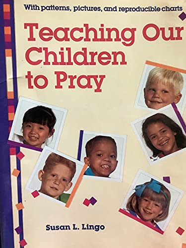 Imagen de archivo de Teaching Our Children to Pray a la venta por Gulf Coast Books