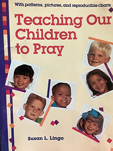 Stock image for Teaching Our Children to Pray for sale by Better World Books