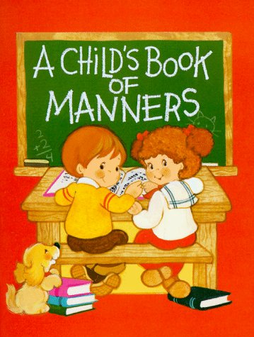 Beispielbild fr A Child's Book of Manners zum Verkauf von Better World Books