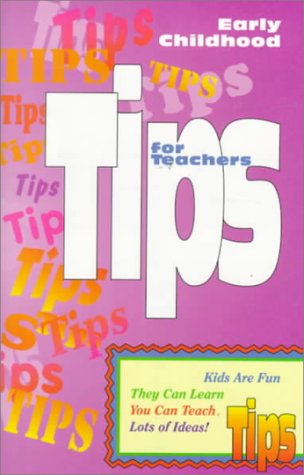 Imagen de archivo de Tips for Teachers: Early Childhood a la venta por Wonder Book