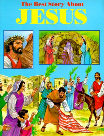 Beispielbild fr The Best Story about Jesus zum Verkauf von Wonder Book