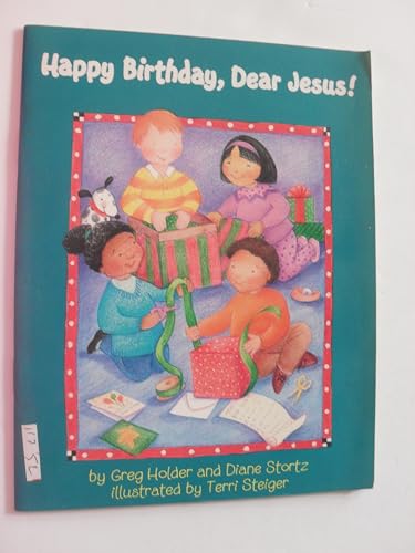 Happy Birthday, Dear Jesus (9780784703540) by Stortz, Diane; Holder, Greg