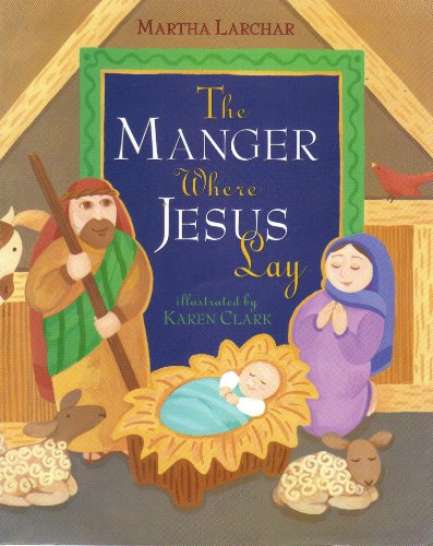 Stock image for The Manger Where Jesus Lay for sale by SecondSale