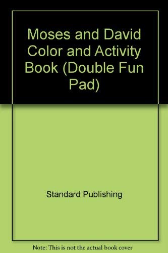 Moses and David Color and Activity Book (Double Fun Pad) (9780784703823) by Standard Publishing