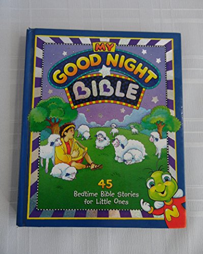 9780784704066: My Good Night Bible: 45 Bedtime Bible Stories for Little Ones (My Good Night Collection)