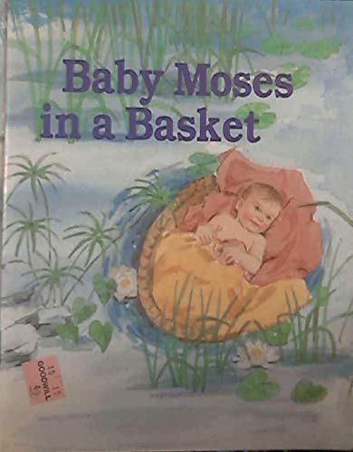 Imagen de archivo de Baby Moses in a Basket a la venta por Better World Books