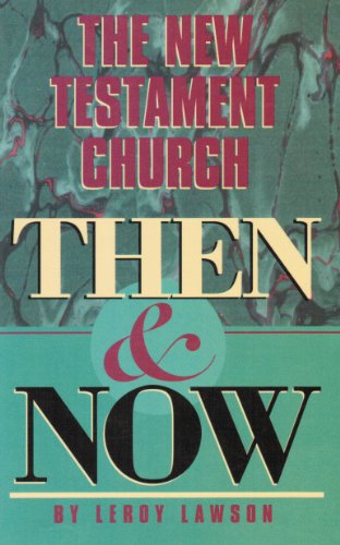 Stock image for The New Testament Church Then and Now for sale by ThriftBooks-Dallas