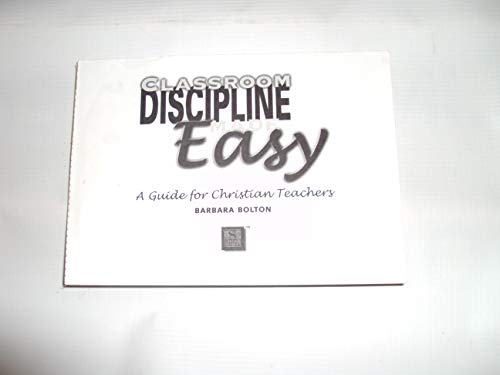 Stock image for Classroom Discipline Made Easy: A Guide for Christian Teachers for sale by Once Upon A Time Books