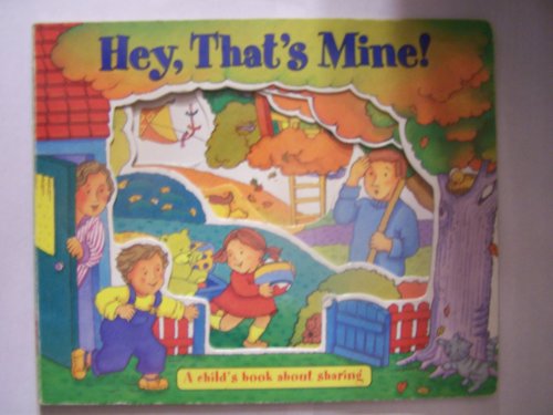 Stock image for Hey, That's Mine!: A Child's Book About Sharing (Window Board Book) for sale by Wonder Book