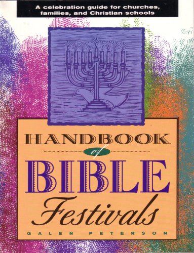 Handbook of Bible Festivals: A Complete Curriculum for Celebrating Seven Holidays