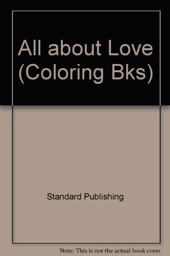 All About Love (Coloring Bks) (9780784706039) by Standard Publishing