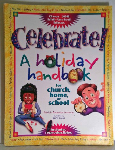 Stock image for Celebrate!: A Holiday Handbook for Church, Home, or School for sale by BookHolders