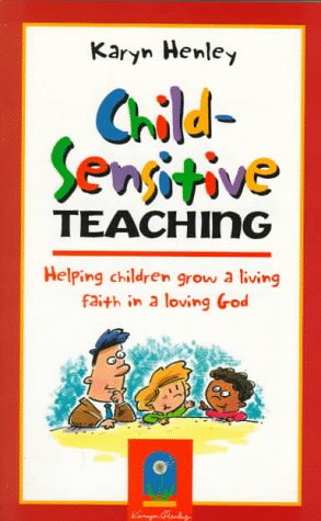 Beispielbild fr Child-Sensitive Teaching : Helping Children Grow a Living Faith in a Loving God zum Verkauf von Better World Books