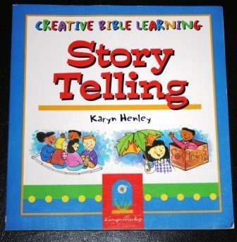 Creative Bible Learning: Story Telling (9780784706978) by Karyn Henley