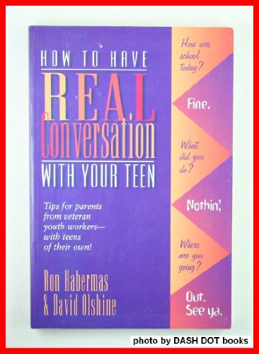 Imagen de archivo de How to Have Real Conversation With Your Teen: Tips from Veteran Youth Workers--With Teens of Their Own a la venta por Wonder Book