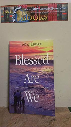 Stock image for Blessed Are We: Experiencing Joy As the Beatitudes of Jesus Turn Our Priorities Upside Down for sale by Once Upon A Time Books