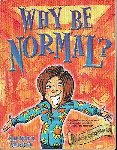 9780784707692: Why Be Normal?: A Creative Study of the Sermon on the Mount