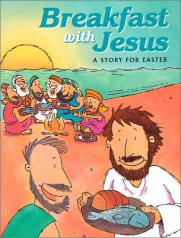9780784707951: Breakfast with Jesus: A Story for Easter (Happy Day Books (Paperback))