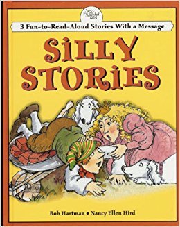 Silly Stories: 3 Fun-To-Read-Aloud Stories With a Message (Read-Aloud Stories. - Hartman, Bob [Editor]; Standard Publishing [Editor]; Hird, Nancy Ellen [Editor];