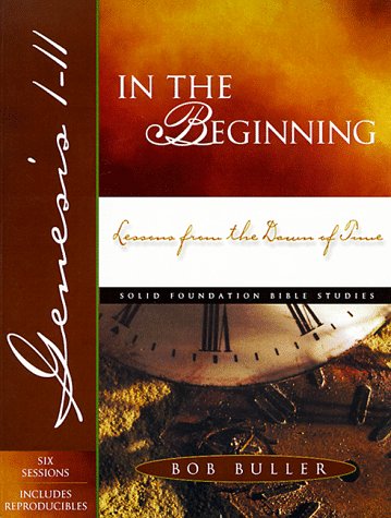 Imagen de archivo de In The Beginning: Lessons from the Dawn of Time, Genesis 1-11 a la venta por BookMarx Bookstore