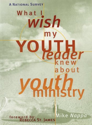 Beispielbild fr What I Wish My Youth Leader Knew about Youth Ministry: A National Survey zum Verkauf von Ergodebooks