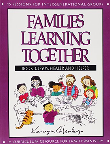 Jesus Healer Helper Book 3 (Families Learning Together) (9780784709238) by Henley, Karyn; Frederick, Ruth