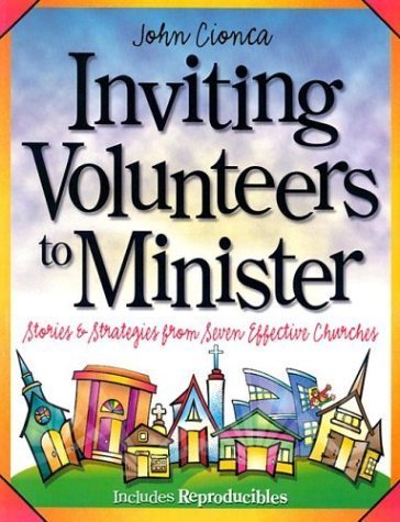 9780784709474: Inviting Volunteers To Minister: Stories And Strategies From Seven Effecctive Churches (Strategies & Resources)
