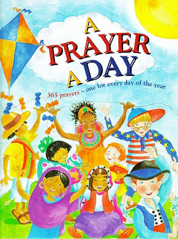 Beispielbild fr A Prayer A Day: 365 Prayers, One For Every Day Of The Year zum Verkauf von Wonder Book