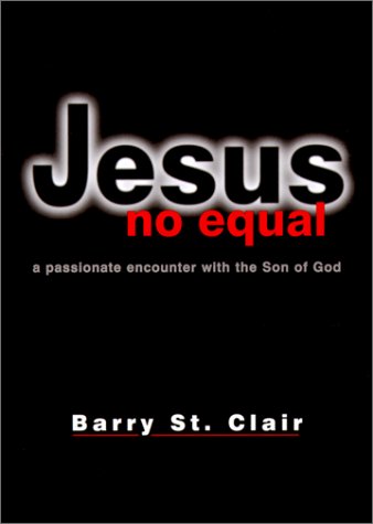 Beispielbild fr Jesus No Equal : A Passionate Encounter with the Son of God zum Verkauf von Better World Books: West