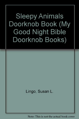 Beispielbild fr Sleepy Animals Doorknob Book (My Good Night Bible Doorknob Books) zum Verkauf von BookHolders