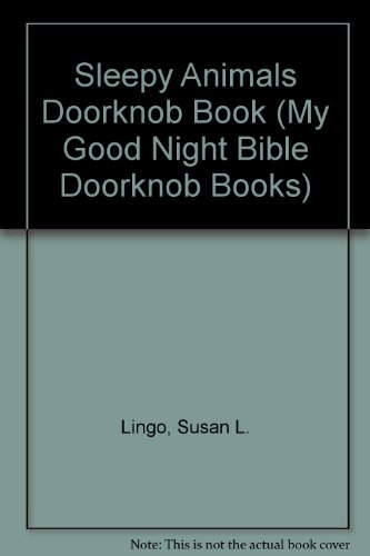 Stock image for Sleepy Animals Doorknob Book (My Good Night Bible Doorknob Books) for sale by BookHolders