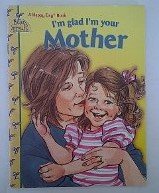 Beispielbild fr I'm Glad I'm Your Mother zum Verkauf von Ergodebooks