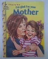Stock image for I'm Glad I'm Your Mother for sale by Ergodebooks