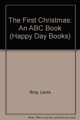 Imagen de archivo de The First Christmas: An ABC Book (Happy Day Books) a la venta por Wonder Book