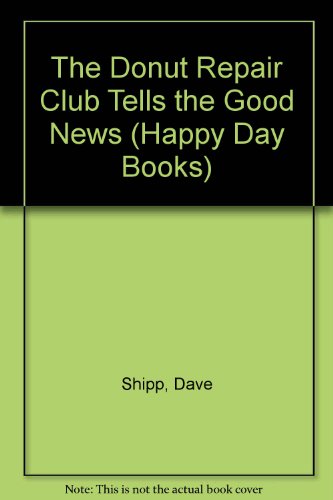 Beispielbild fr The Donut Repair Club Tells the Good News (Happy Day Books) zum Verkauf von Once Upon A Time Books