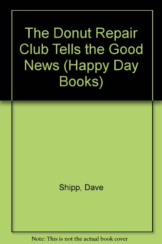 Stock image for The Donut Repair Club Tells the Good News (Happy Day Books) for sale by Once Upon A Time Books