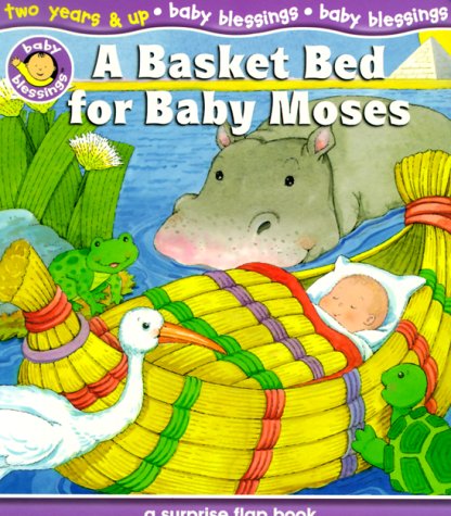 Beispielbild fr A Basket Bed for Baby Moses: A Surprise Flap Book zum Verkauf von Once Upon A Time Books