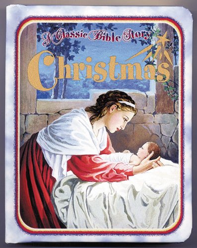 Christmas (A Classic Bible Story) (9780784711606) by Caldwell, Lise