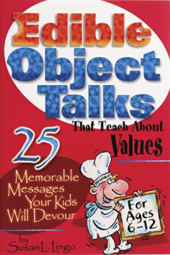 Stock image for Edible Object Talks That Teach About Values: 25 Memorable Messages Your Kids Will Devour for sale by Jenson Books Inc