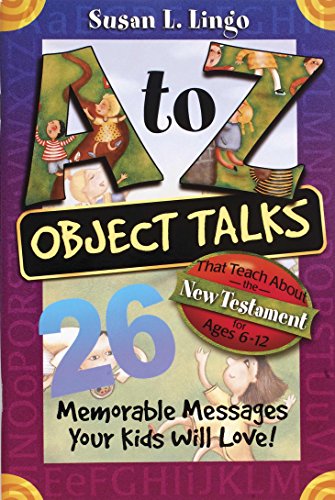 9780784712375: A-Z Object Talks That Teach About The New Testament for Ages 6-12: 26 Memorable Messages Your Kids Will Love!