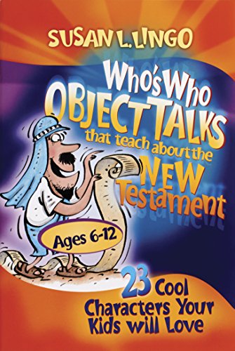 Imagen de archivo de Who's Who Object Talks That Teach About the New Testament: 23 Cool Characters Your Kids Will Love a la venta por Wonder Book